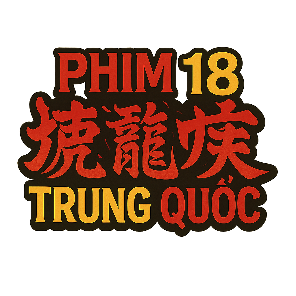 phim 18 trung quốc